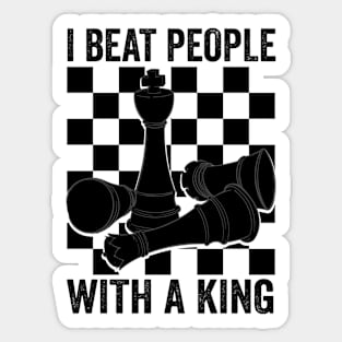 I Beat People With A King Chess Sticker